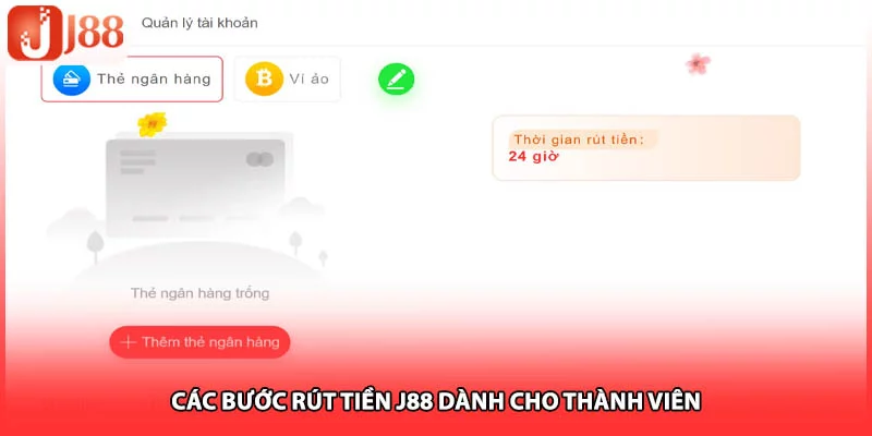 Các bước rút tiền J88 dành cho thành viên