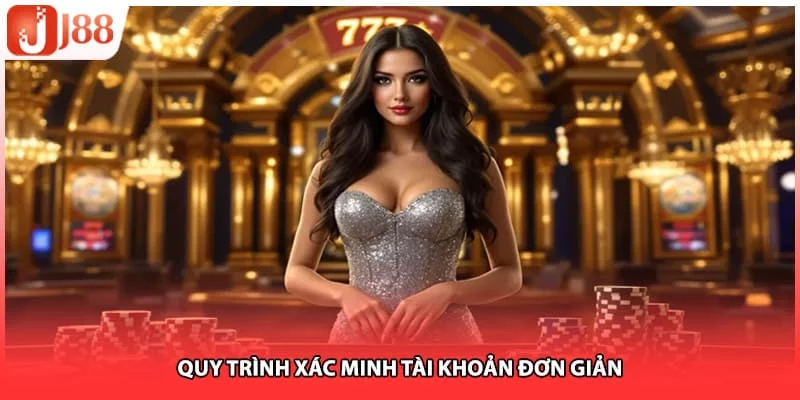 Quy trình xác minh tài khoản đơn giản