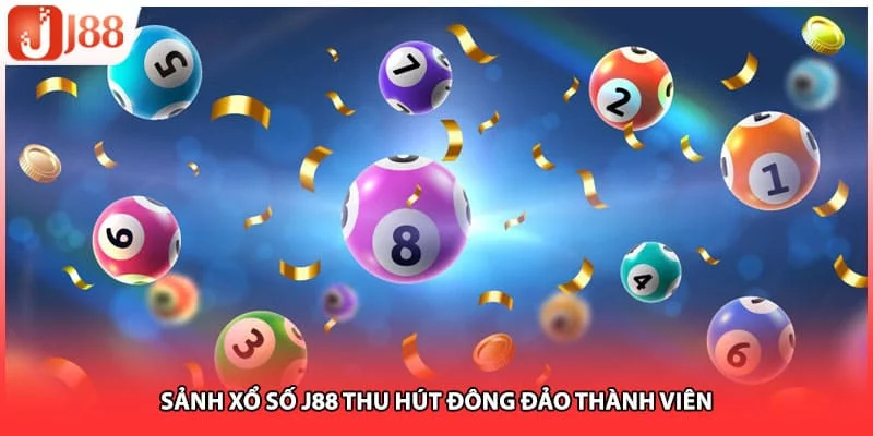 Sảnh xổ số J88 thu hút đông đảo thành viên