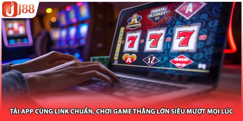 Tải App Cùng Link Chuẩn, Chơi Game Thắng Lớn Siêu Mượt Mọi Lúc