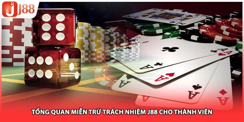 Tổng quan miễn trừ trách nhiệm J88 cho thành viên